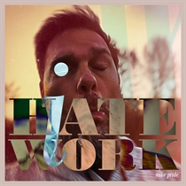 Pride, Mike: I Hate Work (CD)