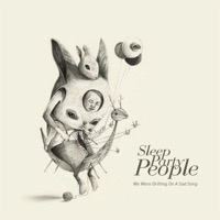 Sleep Party People: We Were Drifting On A Sad Song (Vinyl)