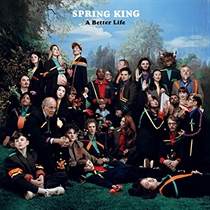 Spring King: A Better Life (Vinyl)