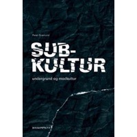 Grønlund, Peter: Subkultur - undergrund og modkultur (Bog)