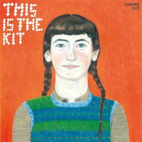 This is the Kit: Bashed Out (Vinyl)