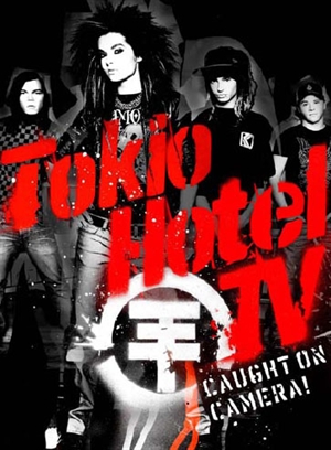 Tokio Hotel: Tokio Hotel TV – Caught On Camera