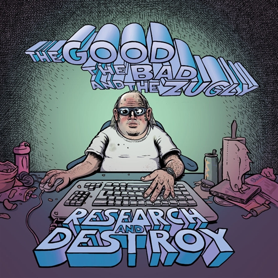 The Good The Bad & The Zugly: Research And Destroy Ltd. (Vinyl)