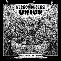 Necromancers Union: Flesh Of The Dead (CD)