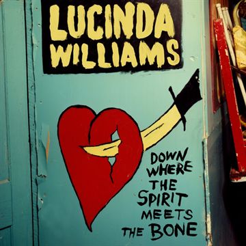 Williams, Lucinda: Down Where The Spirit Meets The Bone (2xCD)
