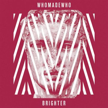 WhoMadeWho: Brighter (CD)