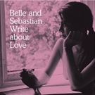Belle And Sebastian: Write About Love (CD)
