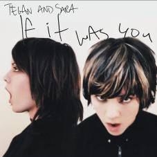 Tegan & Sara: If It Was You (CD)