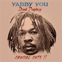 Yabby You - Dread Prophecy Crucial Cuts (Vinyl)