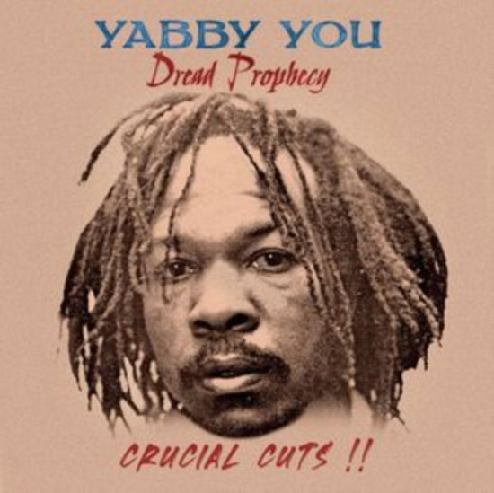 Yabby You - Dread Prophecy Crucial Cuts (Vinyl)