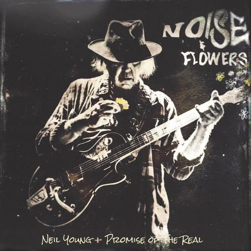 Neil Young + Promise of the Real - Noise and Flowers - CD