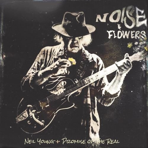 Neil Young + Promise of the Re - Noise and Flowers (CD)