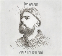 Walker, Tom: What A Time To Be Alive (CD)