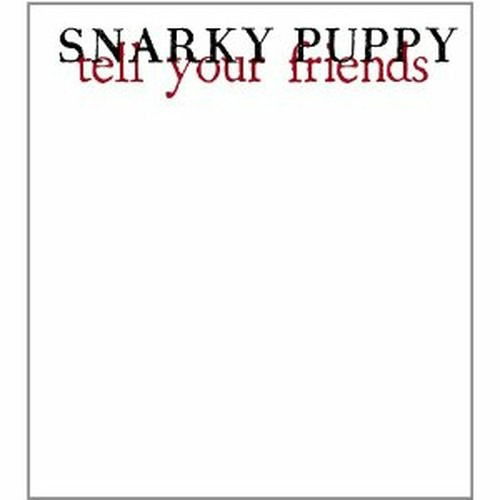 Snarky Puppy - Tell Your Friends - 10 Year Anniversary (2xVinyl)