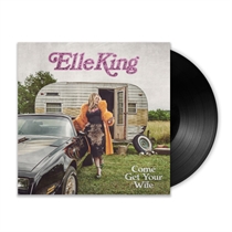 Elle King - Come Get Your Wife (Vinyl)
