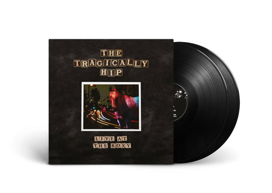 Tragically Hip - Live At the Roxy (Vinyl)