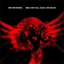 THE OFFSPRING - RISE AND FALL, RAGE AND GRACE (Vinyl)