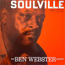 THE BEN WEBSTER QUINTET - SOULVILLE (Verve Acoustic Sounds Series Vinyl edition)