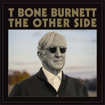 T BONE BURNETT - THE OTHER SIDE (Vinyl)