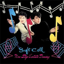 Soft Cell - Non-Stop Ecstatic Dancing (Deluxe Vinyl edition)