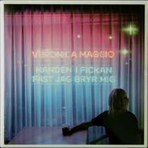 VERONICA MAGGIO - HANDEN I FICKAN FAST JAG BRYR MIG (Vinyl)