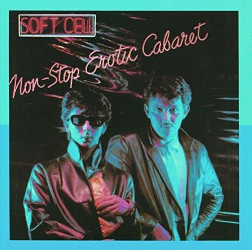 SOFT CELL - NON-STOP EROTIC CABARET (Vinyl)