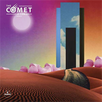 THE COMET IS COMING - TRUST IN THE LIFEFORCE OF THE DEEP MYSTERY (Vinyl)
