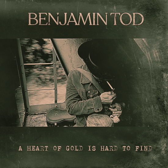 Benjamin Tod - A Heart of Gold Is Hard to Find (Vinyl)