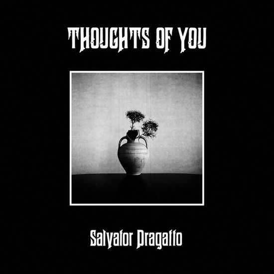 Salvator Dragatto - Thoughts of You (VINYL)