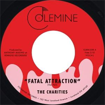 The Charities - Fatal Attraction / It's Not Our Time (7" VINYL)