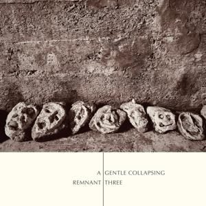 Remnant Three - A Gentle Collapsing (Vinyl)