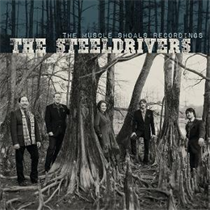 The SteelDrivers - The Muscle Shoals Recordings (Vinyl)