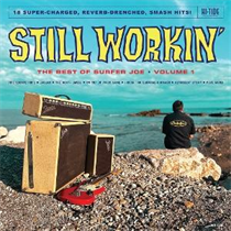Surfer Joe - Still Workin': The Best of Surfer Joe, Vol. 1 LP (Vinyl)