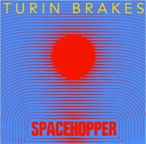 Turin Brakes - Spacehopper (Trans Blue vinyl) 