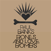 Paul Banks: Bones and Love Bombs (Vinyl)