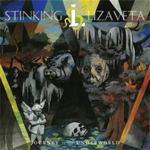 Stinking Lizaveta - Journey To The Underworld (Vinyl)