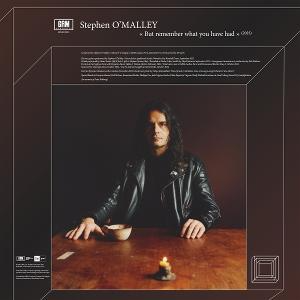 Stephen O\'Malley - But remember what you have had (Vinyl)