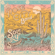 Rose City Band - Sol Y Sombra (Vinyl)