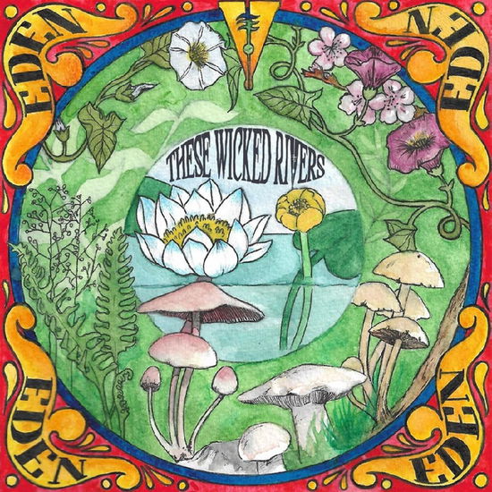 These Wicked Rivers - Eden (Vinyl)
