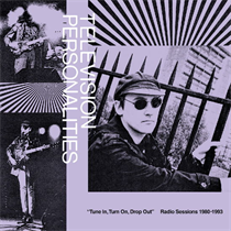 Television Personalities - Tune In, Turn On, Drop Out: Radio Sessions 1980-1993 (Vinyl)