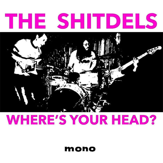 Shitdels - Where\'s Your Head? (Vinyl)