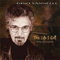 Gino Vannelli - The Life I Got (To My Most Beloved) (Vinyl)