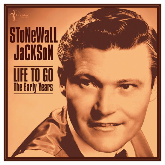 Stonewall Jackson - Life To Go: The Early Years 1958-62 (Vinyl)