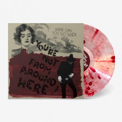 VARIOUS ARTISTS - YOU\'RE NOT FROM AROUND HERE (LTD TRANSPARENT W/ RED SPLATTER VINYL) (Vinyl)