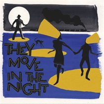 VARIOUS ARTISTS - THEY MOVE IN THE NIGHT (LTD OPAQUE DARK PURPLE VINYL)