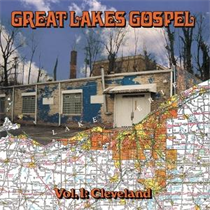Great Lakes Gospel: Cleveland (Vinyl)