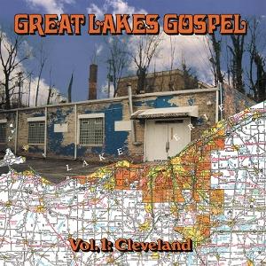 Great Lakes Gospel: Cleveland (Vinyl)