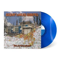 Great Lakes Gospel: Cleveland (Limited Clear Blue Wave Vinyl) (Vinyl)