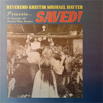 REVEREND KRISTIN MICHAEL HAYTER - SAVED! (Vinyl)