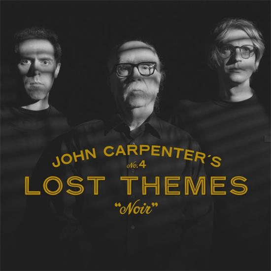 JOHN CARPENTER, CODY CARPENTER AND DANIEL DAVIES - LOST THEMES IV: NOIR (Vinyl)